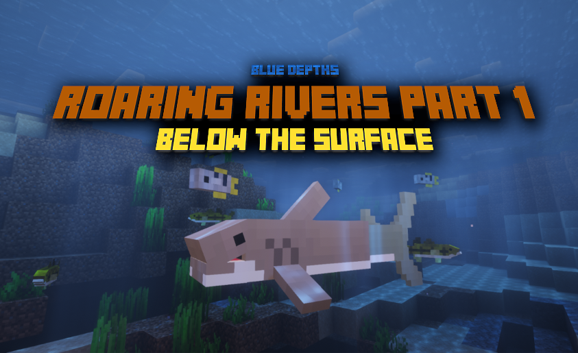Blue Depths 'Roaring Rivers Part 1: Beneath the Surface' Update Thumbnail